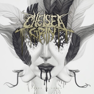 chelsea grin - ashes to ashes